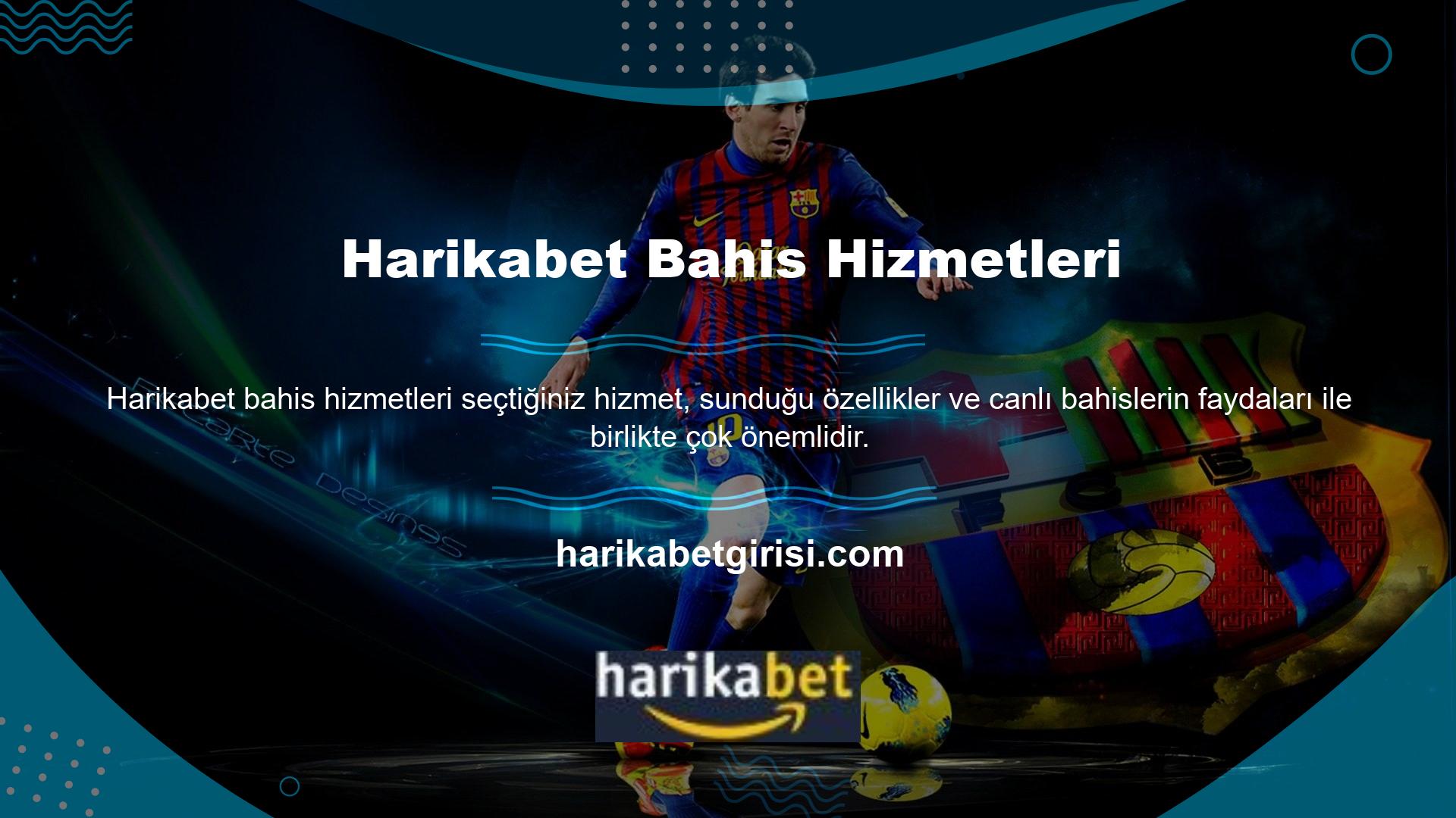 Yeniden yazılmış Harikabet, inovasyona değer veren ve hizmetleri aracılığıyla çeşitli fırsatlar sunan canlı bir bahis platformudur